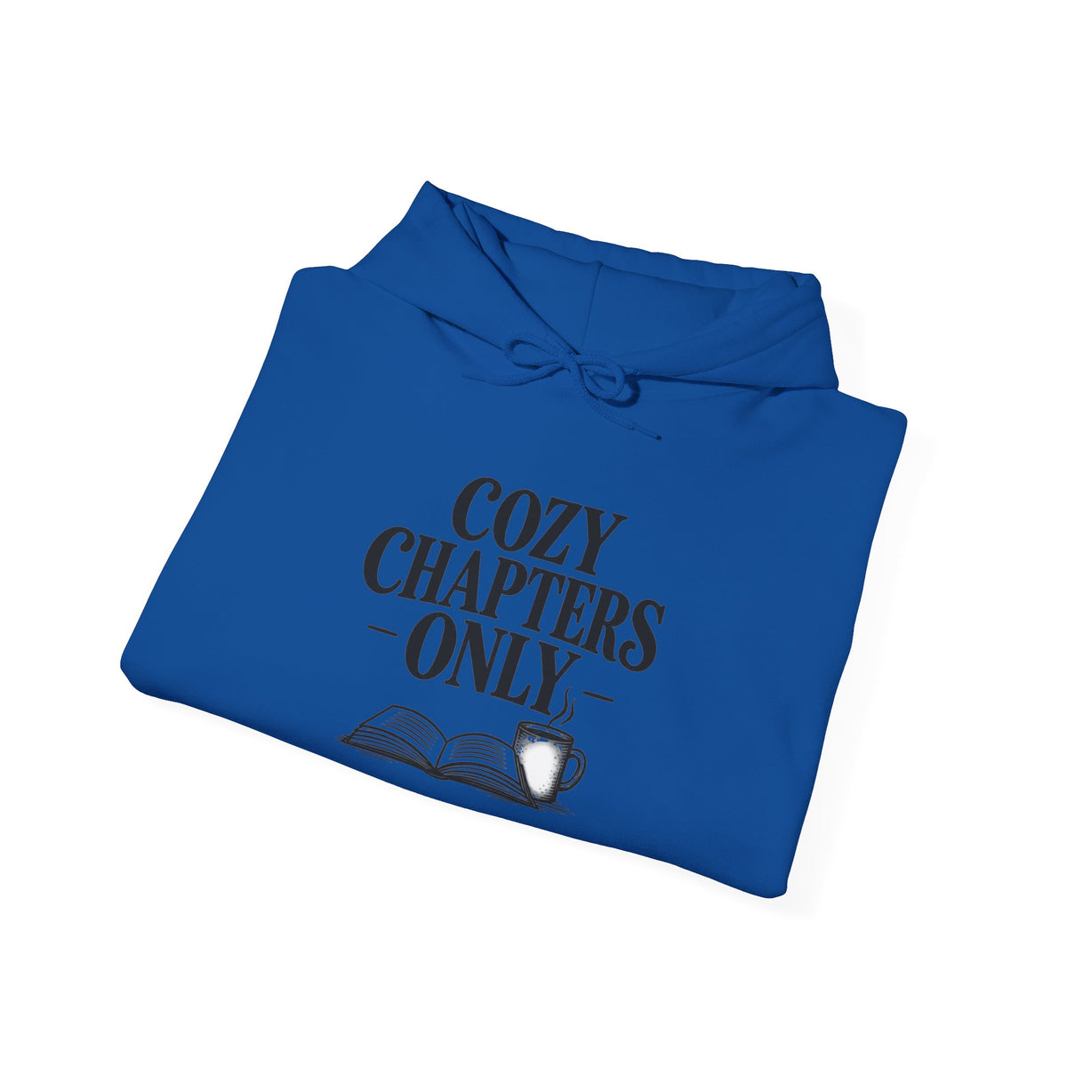 Cozy Chapters Only Hoodie – Book Lover Hooded Sweatshirt