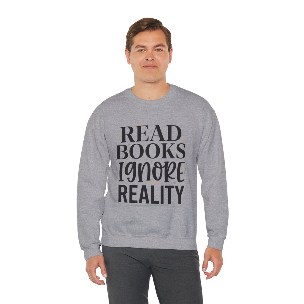 Read Books Ignore Reality Sweatshirt – Cozy Book Lover Crewneck
