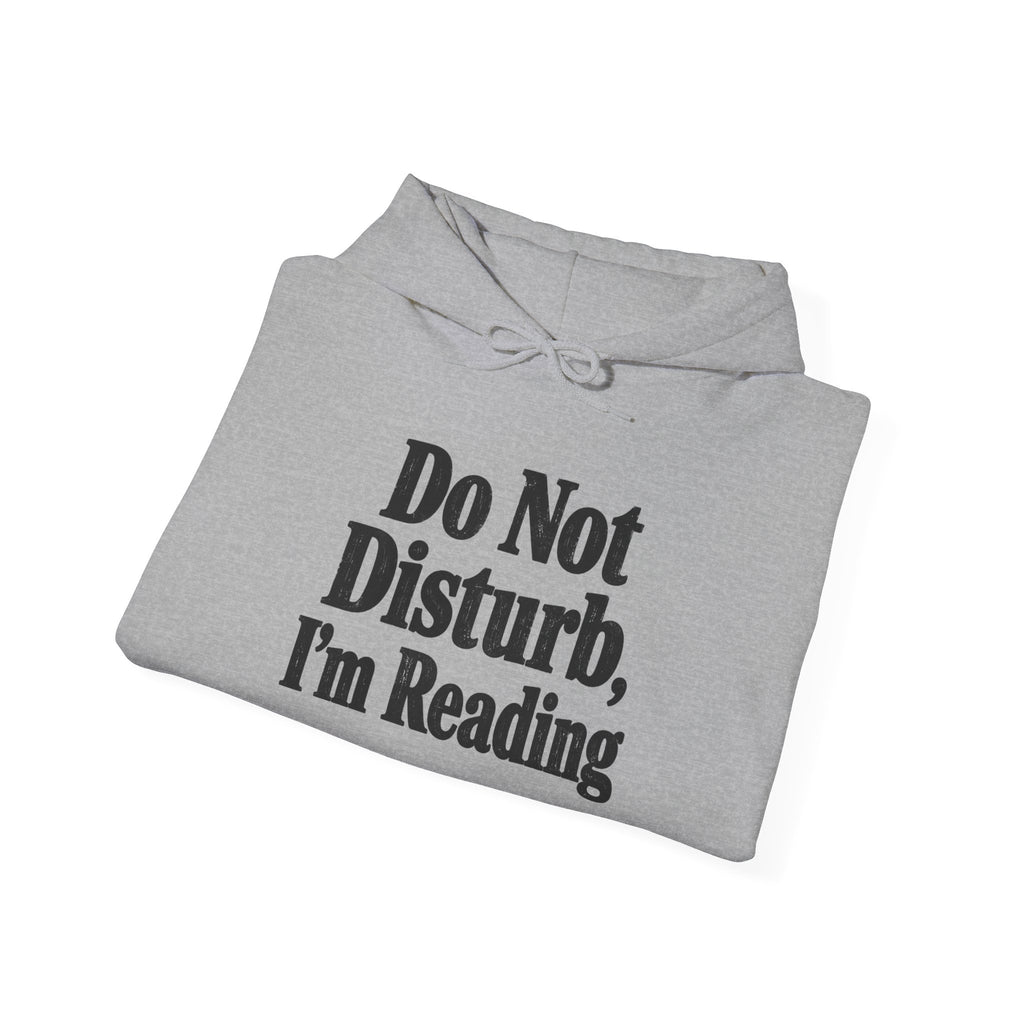 Do Not Disturb, I'm Reading Hoodie – Cozy Book Lover Hooded Sweatshirt