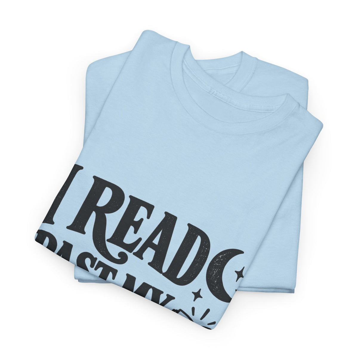 I Read Past My Bedtime Book Lover T-Shirt