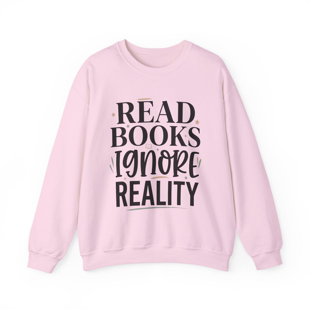 Read Books Ignore Reality Sweatshirt – Cozy Book Lover Crewneck