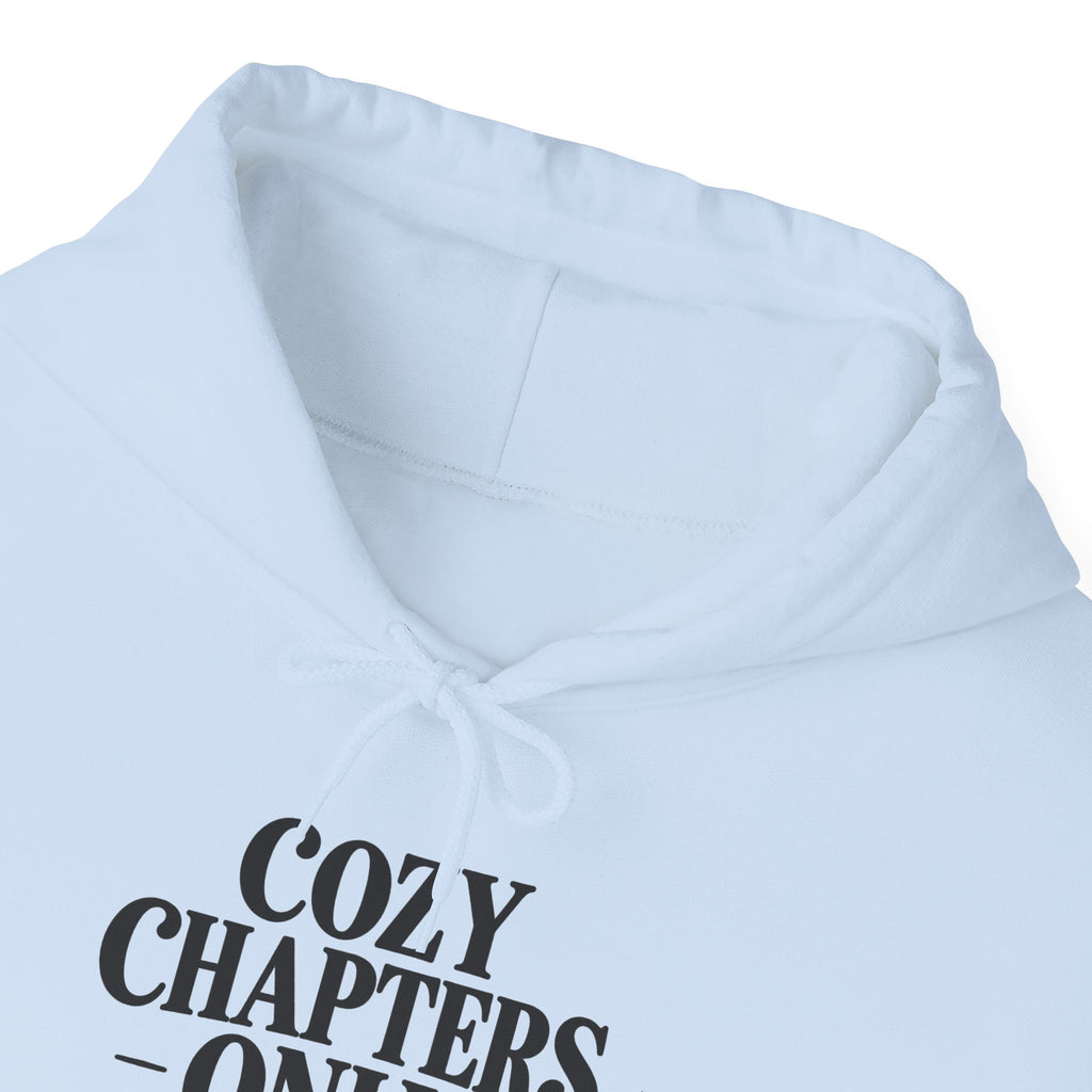 Cozy Chapters Only Hoodie – Book Lover Hooded Sweatshirt