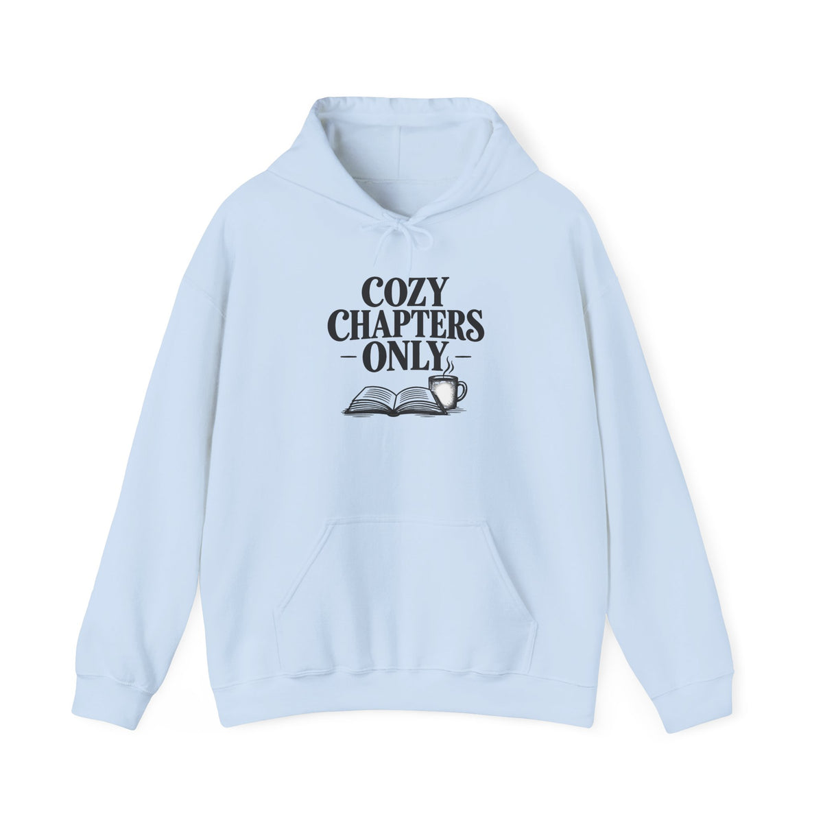 Cozy Chapters Only Hoodie – Book Lover Hooded Sweatshirt