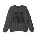Just One More Chapter Sweatshirt – Cozy Book Lover Crewneck