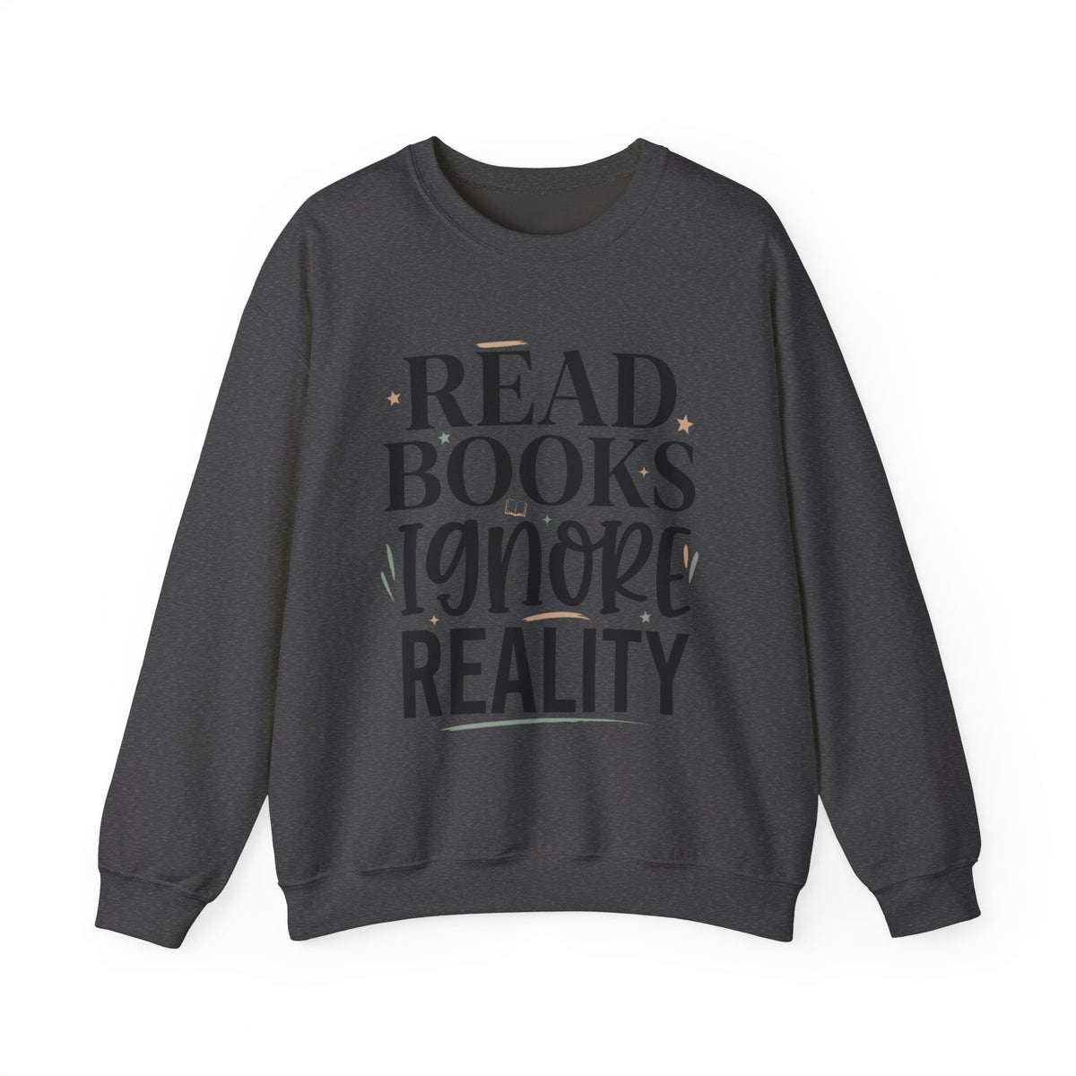 Read Books Ignore Reality Sweatshirt – Cozy Book Lover Crewneck